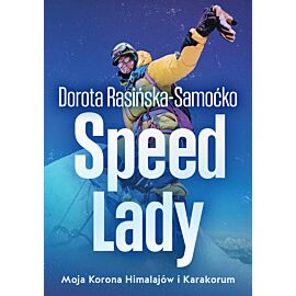 Speed Lady. Moja Korona Himalajow i Karakorum (e-book)