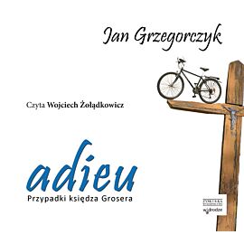 Adieu. Przypadki księdza Grosera. audiobook (audiobook MP3)