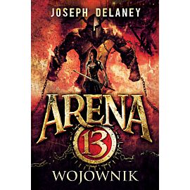 Arena 13. Tom 3 Wojownik