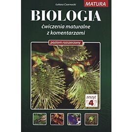 Biologia. Ćwiczenia maturalne z komentarzami. Poziom rozszerzony. Zeszyt 4