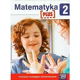 Szkoła na miarę Matematyka Plus 2 Ćwiczenia rozwijające zainteresowania