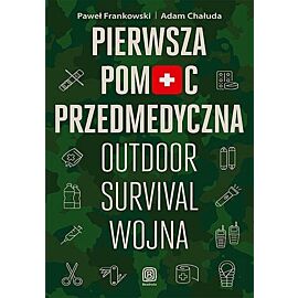 Pierwsza pomoc przedmedyczna. Outdoor - survival - wojna