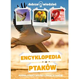 Dobrze wiedzieć. Encyklopedia ptaków