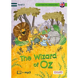 Czytam po angielsku. The Wonderful Wizard of Oz/Czarnoksiężnik z krainy Oz