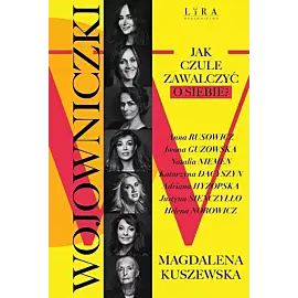 Wojowniczki Jak czule zawalczyć o siebie?