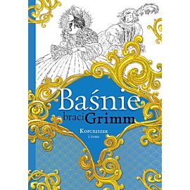 Baśnie braci Grimm Kopciuszek i inne