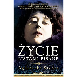 Życie listami pisane. Zbeletryzowana opowieść o Marii Pawlikowskiej-Jasnorzewskiej
