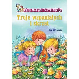 Klub małych czytelników: Troje wspaniałych i skrzat