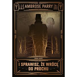 I sprawisz, że wrócę do prochu