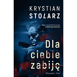 Dla ciebie zabiję