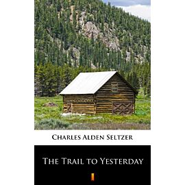 The Trail to Yesterday (e-book)