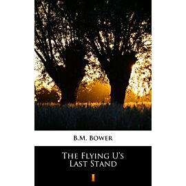 The Flying U’s Last Stand (e-book)