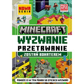 Minecraft. Wyzwanie przetrwanie. Zostań bohaterem