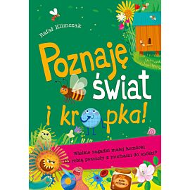 Poznaję świat i kropka! Wielkie zagadki małej komórki Co robią pszczoły z muchami do spółki