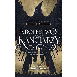 Królestwo kanciarzy. Cykl Szóstka wron. Tom 2