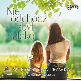 Nie odchodź zbyt daleko (audiobook CD)