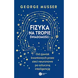 Fizyka na tropie świadomości.