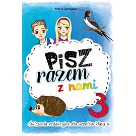 Pisz razem z nami. Ćwiczenia redakcyjne dla uczniów klasy 3