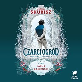Czarci ogród. Saga rodu Tyszkowskich. Tom 2 (audiobook MP3)