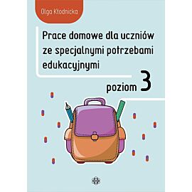 Prace domowe dla uczniów ze specjalnymi potrzebami edukacyjnymi. Poziom 3