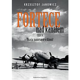 Fortece nad kanałem. Część 4. Bracia, pamiętajcie o Kilonii!
