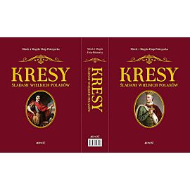 Kresy. Śladami wielkich Polaków