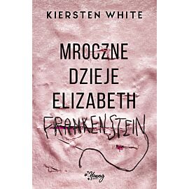 Mroczne dzieje Elizabeth Frankenstein