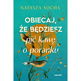 Obiecaj, że będziesz pić kawę o poranku