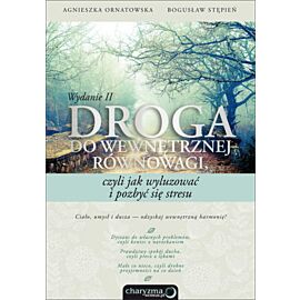 Droga do wewnętrznej równowagi, czyli jak wyluzować i pozbyć się stresu. Wydanie II (audiobook MP3)