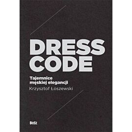 Dress code tajemnice męskiej elegancji