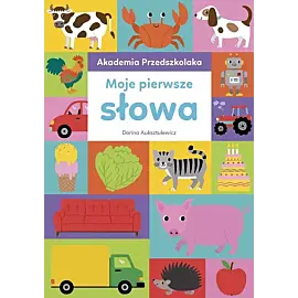 Akademia Przedszkolaka. Moje pierwsze słowa