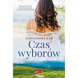 Czas wyborów. Pensjonat na wzgórzu. Tom 2