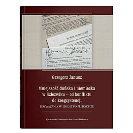 Mniejszość duńska i niemiecka w Szlezwiku - od konfliktu do koegzystencji. Rozważania w 100 lat po p