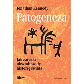 Patogeneza. Jak zarazki ukształtowały historię świata (e-book)
