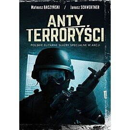 Antyterroryści. Polskie elitarne siły specjalne w akcji. Wyd. Kieszonkowe