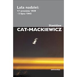 Lata nadziei 17 września 1939-5 lipca 1945