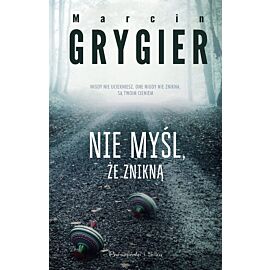 Nie myśl, że znikną