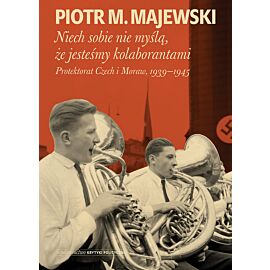 Niech sobie nie myślą, że jesteśmy kolaborantami