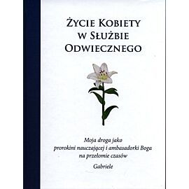 Życie kobiety w służbie Odwiecznego.