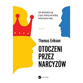 Otoczeni przez narcyzów. Jak obchodzić się z tymi, którzy nie widzą świata poza sobą