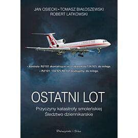 Ostatni lot. Przyczyny katastrofy smoleńskiej. Śledztwo dziennikarskie