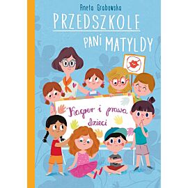 Przedszkole pani Matyldy Kacper i prawa dzieci