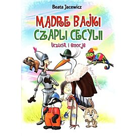 Mądre bajki Czapli Cecylii Uczucia i emocje