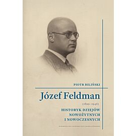 Józef Feldman (1899-1946). Biografie Uniwersyteckie