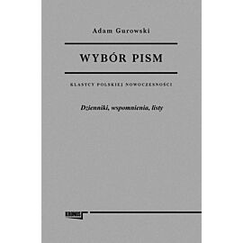 Wybór pism Adam Gurowski Tom 3 Dzienniki, wspomnienia, listy