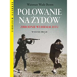 Polowanie na Żydów Zbrodnie Wermachtu