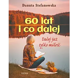 60 lat i co dalej?