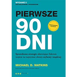 Pierwsze 90 dni. Sprawdzone strategie ułatwiające liderom wejście na najwyższe obroty szybciej i mądrzej (e-book)