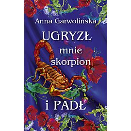 Ugryzł mnie skorpion i padł