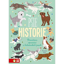 Psie historie. Prawdziwe opowieści o bohaterskich psach